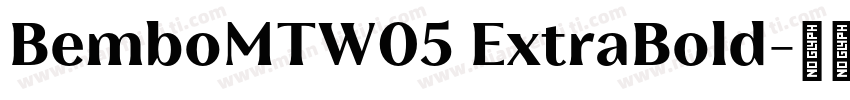BemboMTW05 ExtraBold字体转换